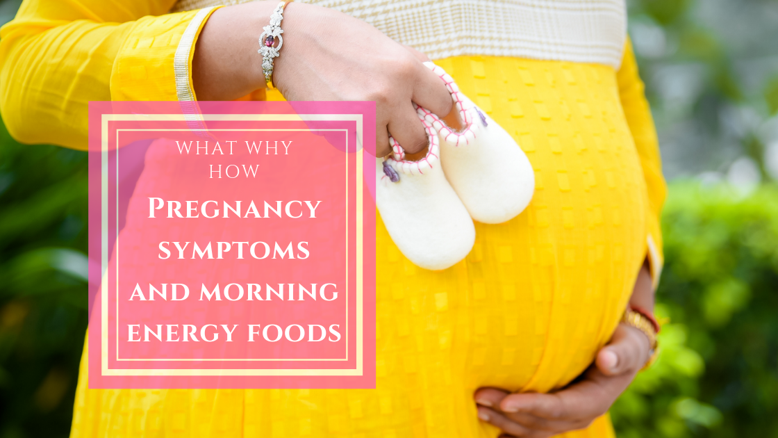 Pregnancy Symptoms and Early Morning Energy Food